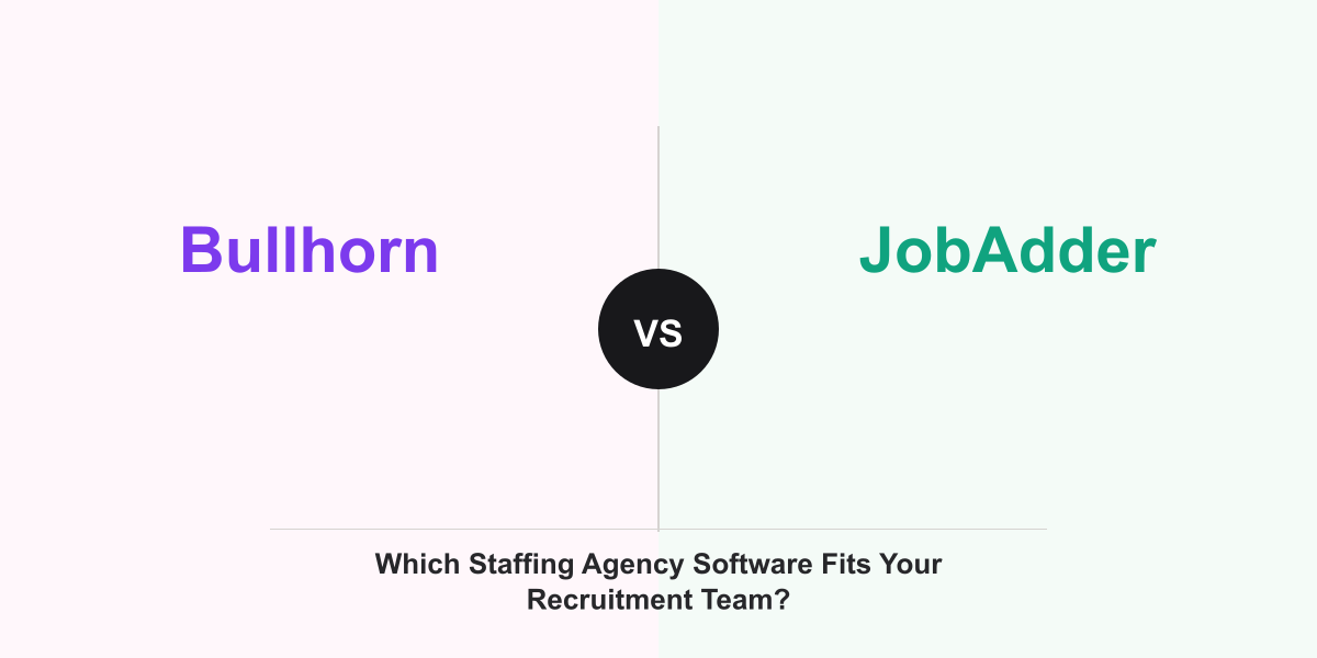Cover Image for Bullhorn vs JobAdder: Which Staffing Agency Software Fits Your Recruitment Team?
