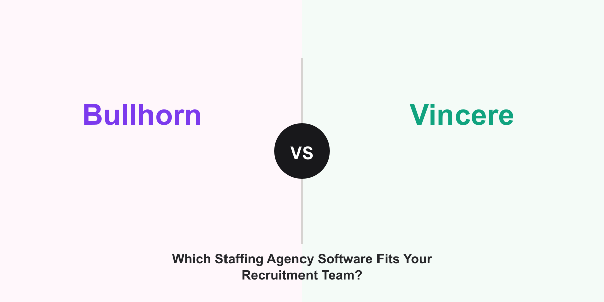 Cover Image for Bullhorn vs Vincere: Which Staffing Agency Software Fits Your Recruitment Team?