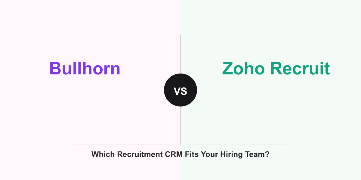 Cover Image for Bullhorn vs Zoho Recruit: Which Recruitment CRM Fits Your Hiring Team?