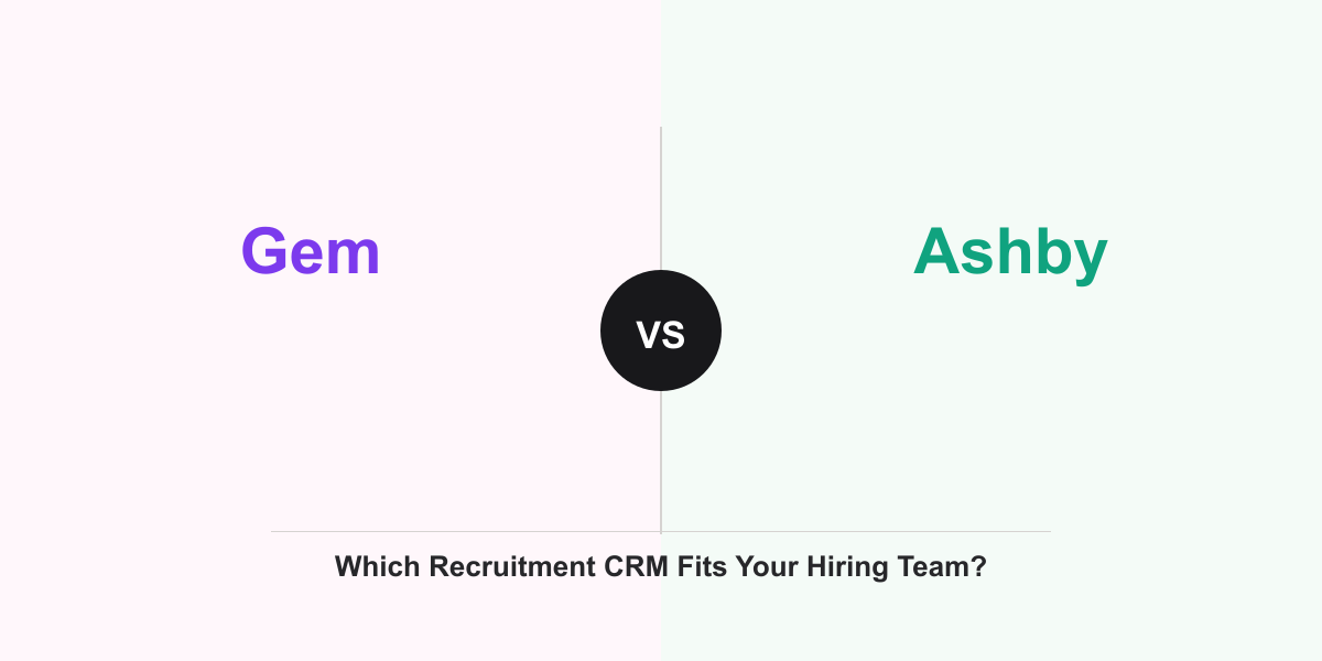 Cover Image for Gem vs Ashby: Which Recruitment CRM Fits Your Hiring Team?