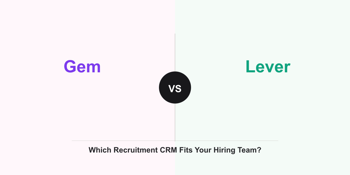 Cover Image for Gem vs Lever: Which Recruitment CRM Fits Your Hiring Team?