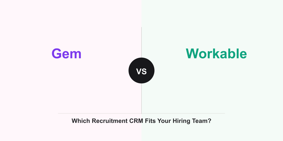 Cover Image for Gem vs Workable: Which Recruitment CRM Fits Your Hiring Team?