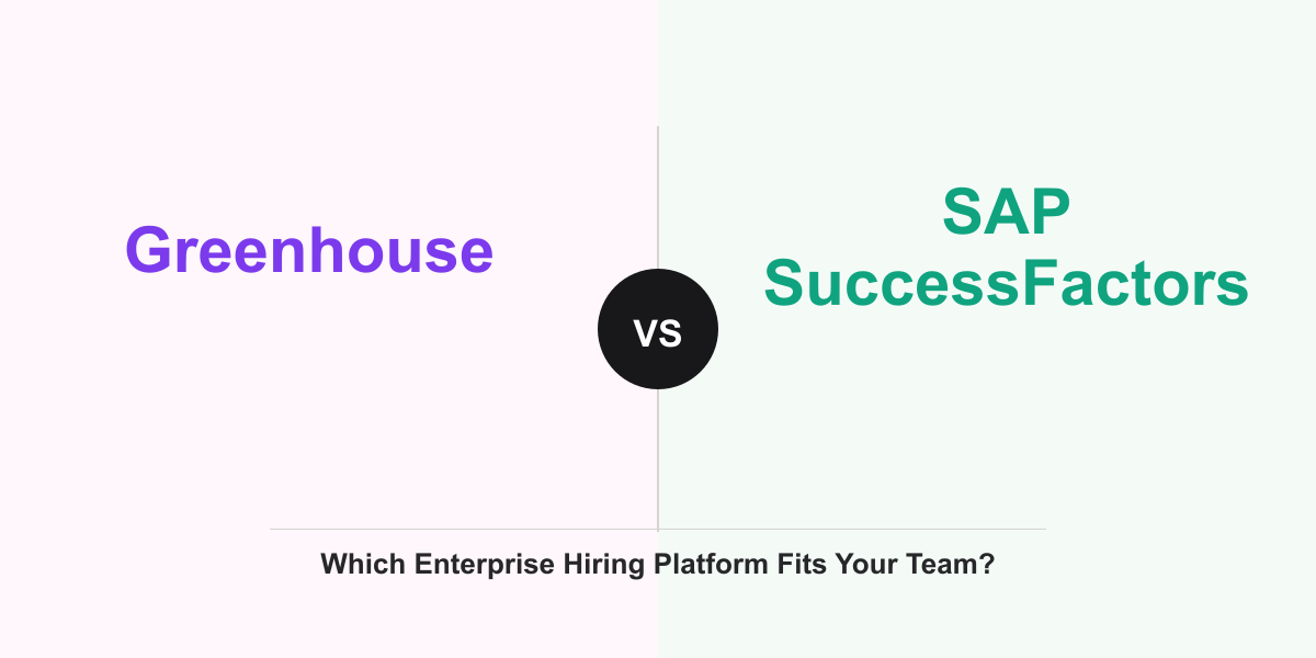 Cover Image for Greenhouse vs SAP SuccessFactors: Which Enterprise Hiring Platform Fits Your Team?