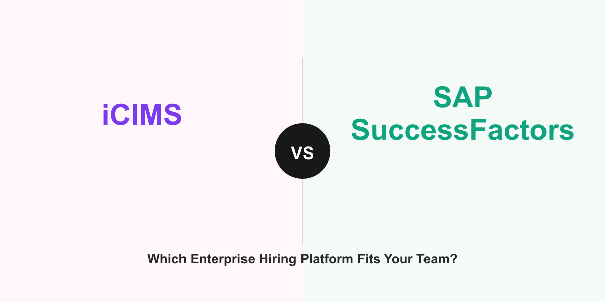 Cover Image for iCIMS vs SAP SuccessFactors: Which Enterprise Hiring Platform Fits Your Team?