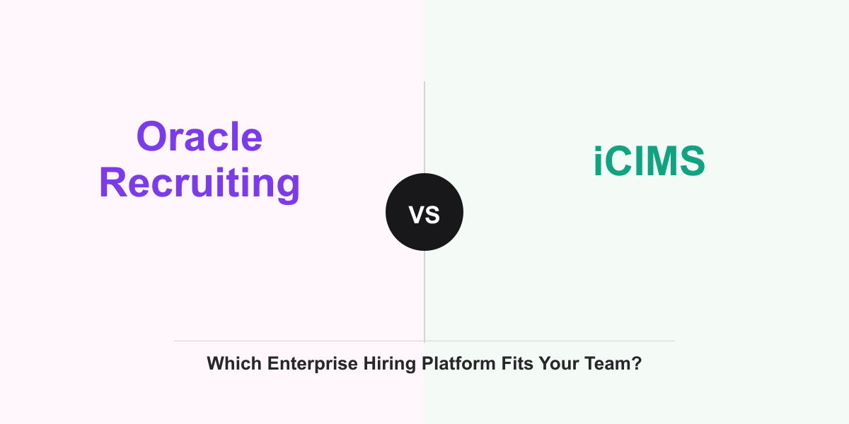 Cover Image for Oracle Recruiting vs iCIMS: Which Enterprise Hiring Platform Fits Your Team?