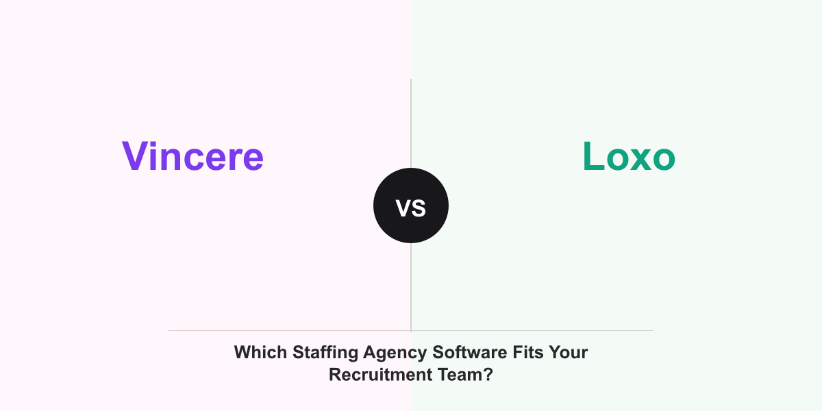 Cover Image for Vincere vs Loxo: Which Staffing Agency Software Fits Your Recruitment Team?