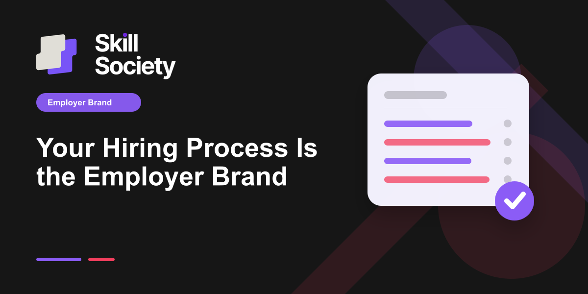 Cover Image for Your Hiring Process Is the Employer Brand