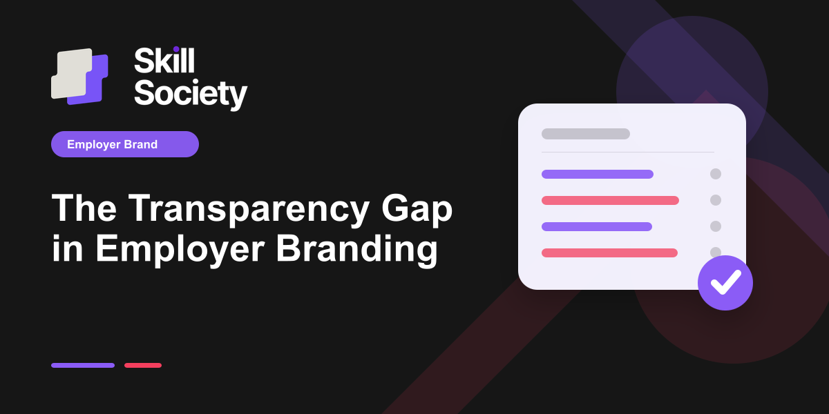 Cover Image for The Transparency Gap in Employer Branding