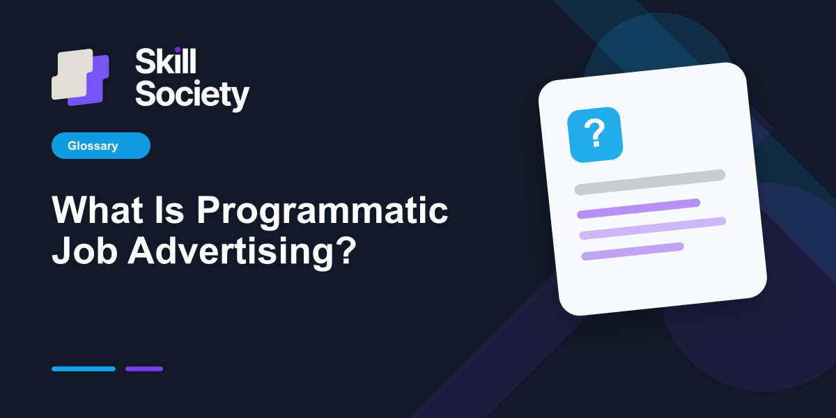Cover Image for What Is Programmatic Job Advertising?
