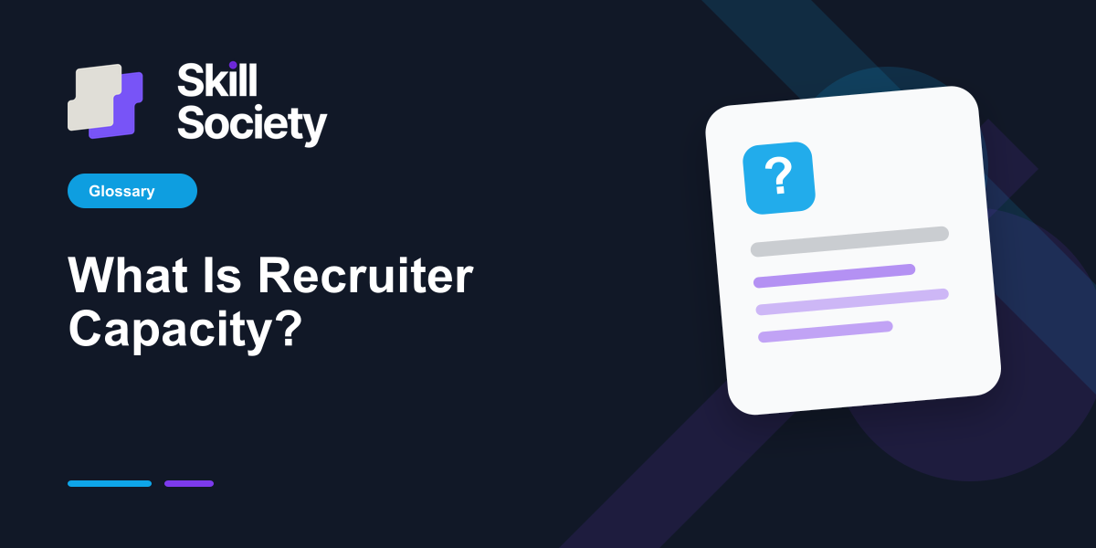 Cover Image for What Is Recruiter Capacity?