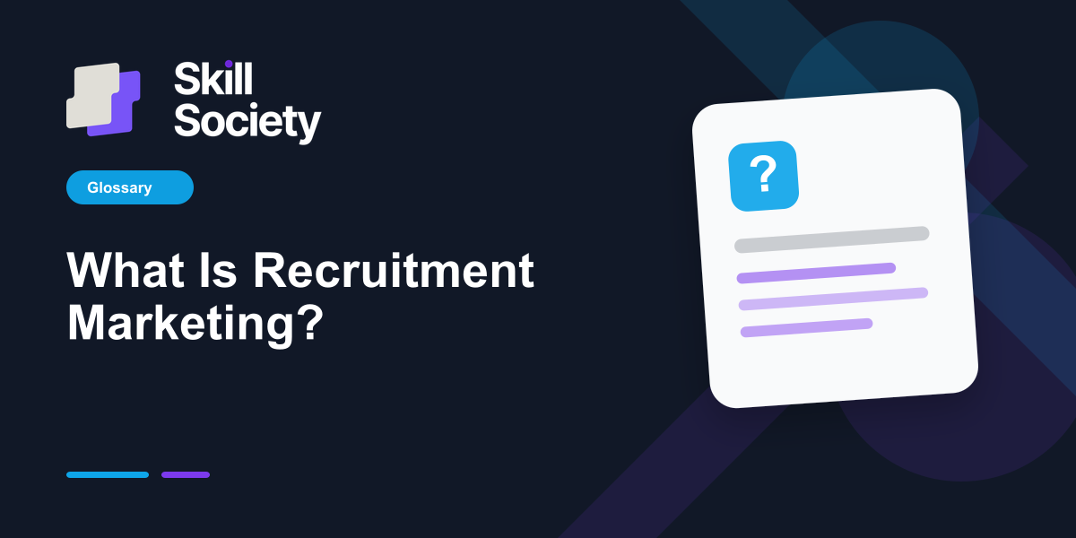 Cover Image for What Is Recruitment Marketing?