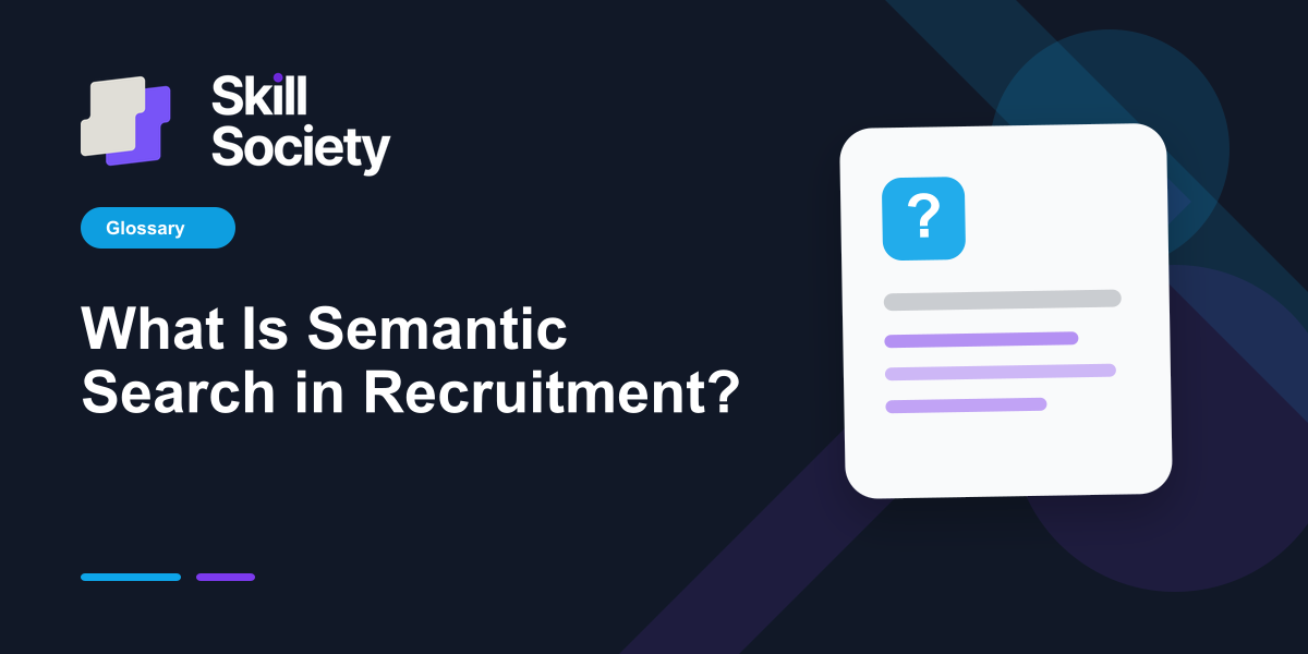 Cover Image for What Is Semantic Search in Recruitment?