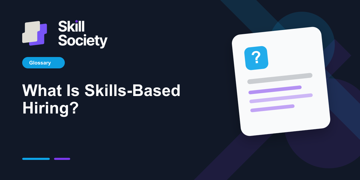 Cover Image for What Is Skills-Based Hiring?