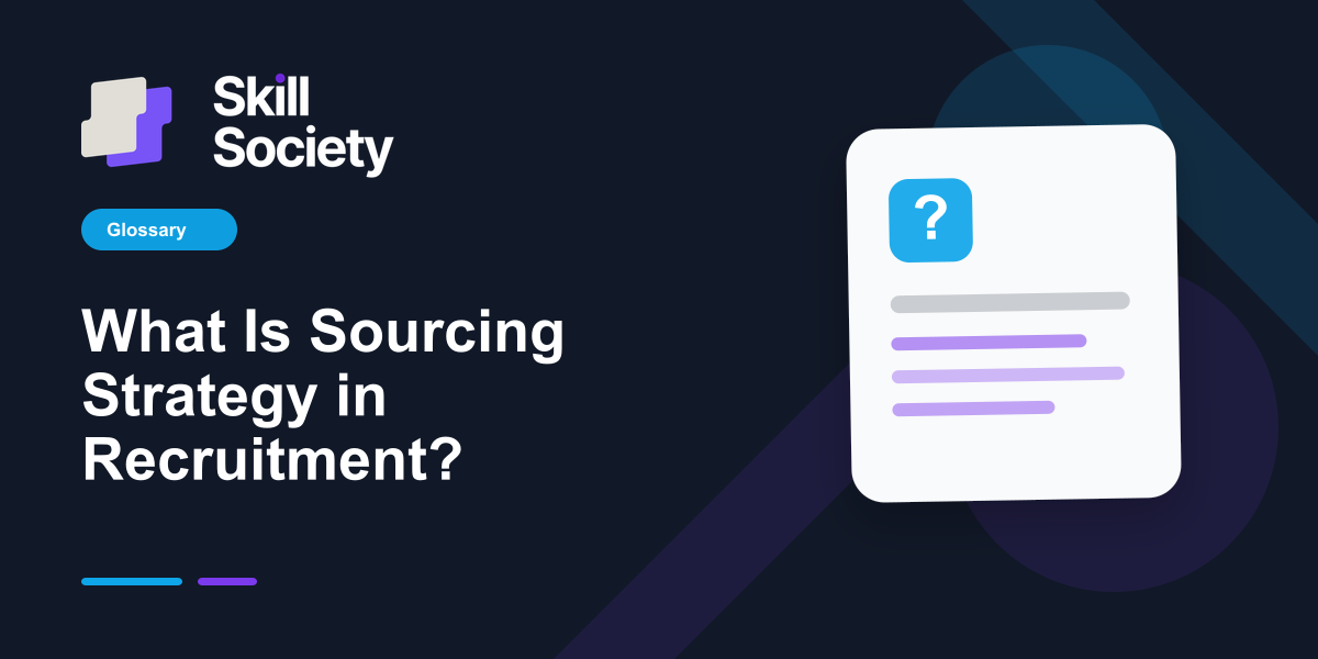 Cover Image for What Is Sourcing Strategy in Recruitment?