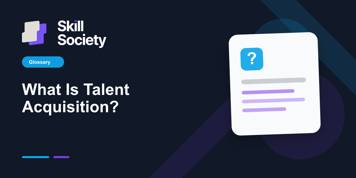 Cover Image for What Is Talent Acquisition?