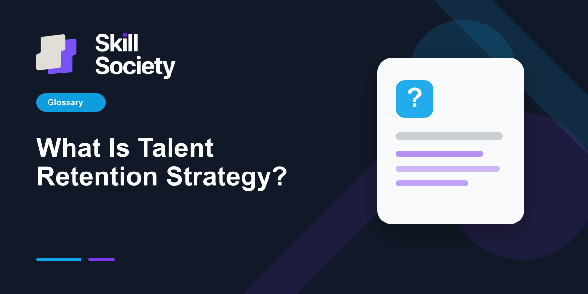 Cover Image for What Is Talent Retention Strategy?