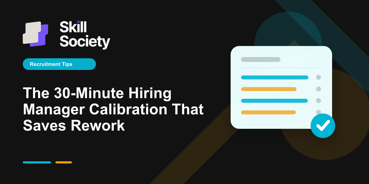Cover Image for The 30-Minute Hiring Manager Calibration That Saves Rework